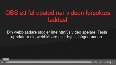 Din webblsare stdjer inte html5s video spelare! Var god uppdatera eller byt webblsare.